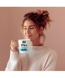 Be Still And Know Coffee Mug 110z